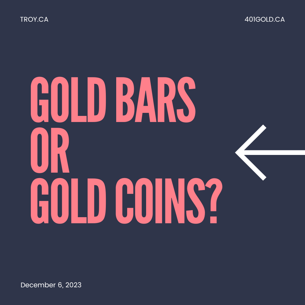 Gold bars or Gold coins. Which is better? 401Gold Inc